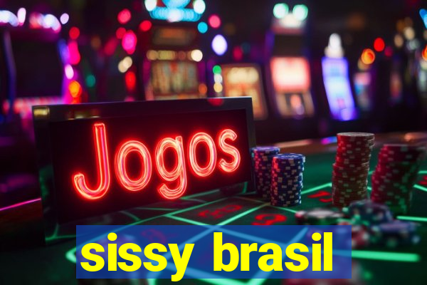 sissy brasil